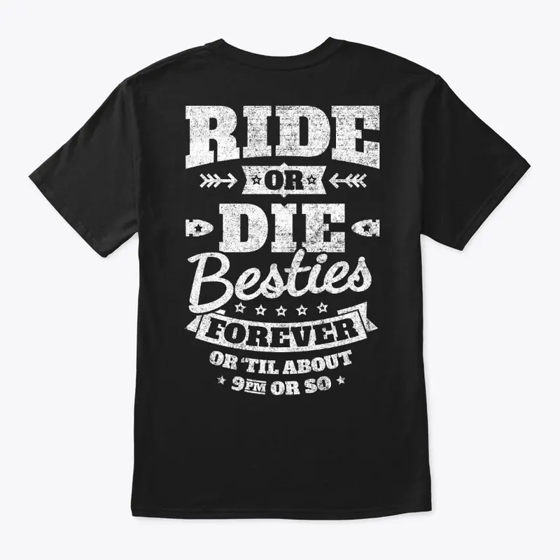 Ride or Die Besties Forever - ON SALE