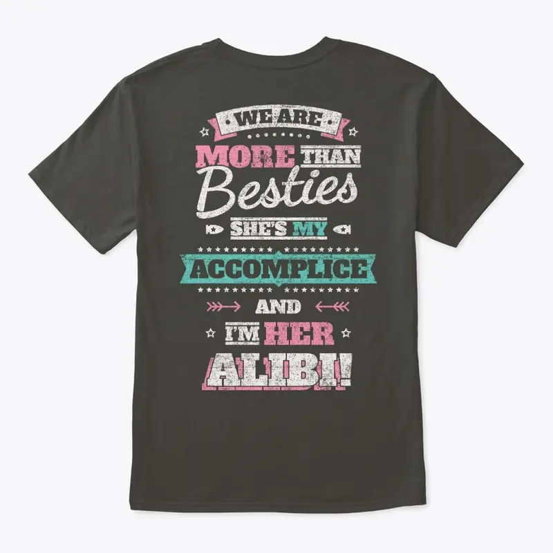 Accomplice and Alibi - BFF Shirts